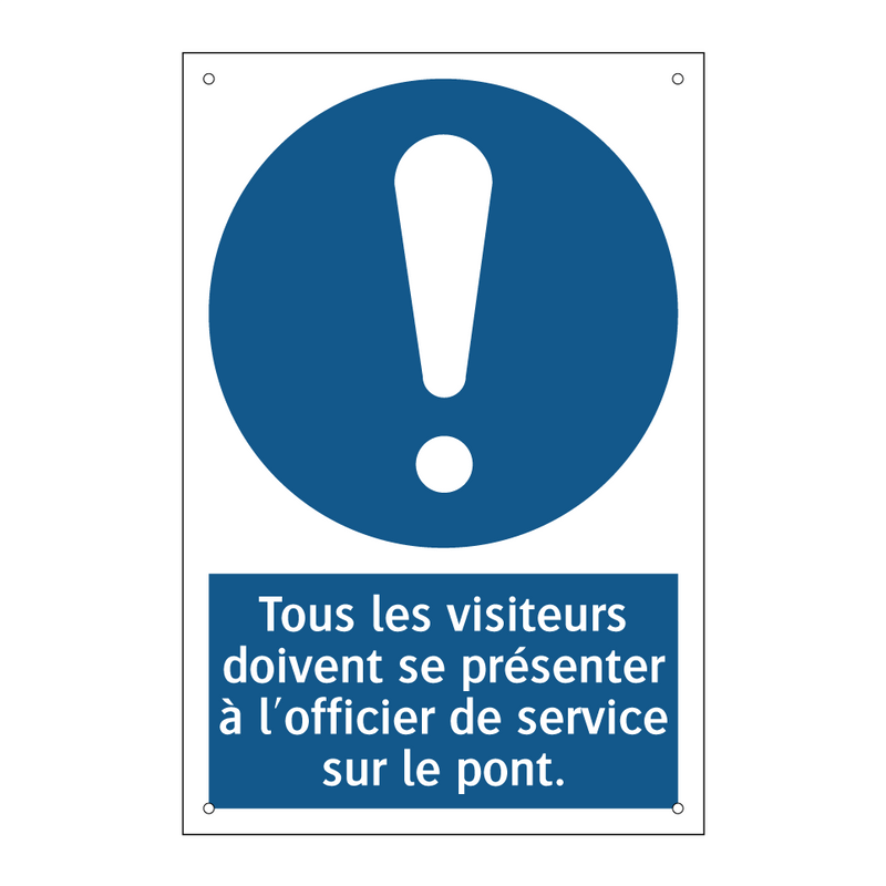 Tous les visiteurs doivent se présenter à l'officier de service sur le pont.