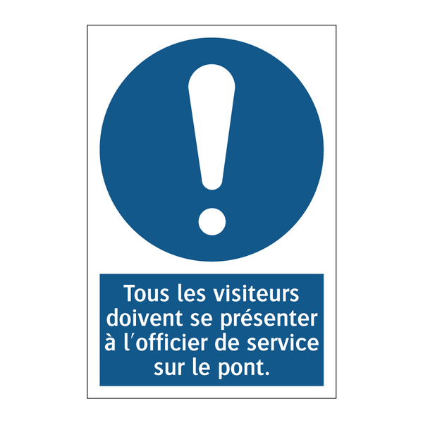 Tous les visiteurs doivent se présenter à l'officier de service sur le pont.
