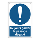 Toujours garder le passage dégagé