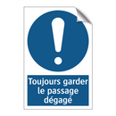 Toujours garder le passage dégagé