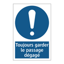 Toujours garder le passage dégagé