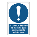 ATTENTION Éteindre la machine puis commencer la maintenance
