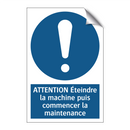 ATTENTION Éteindre la machine puis commencer la maintenance