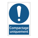 Compactage uniquement