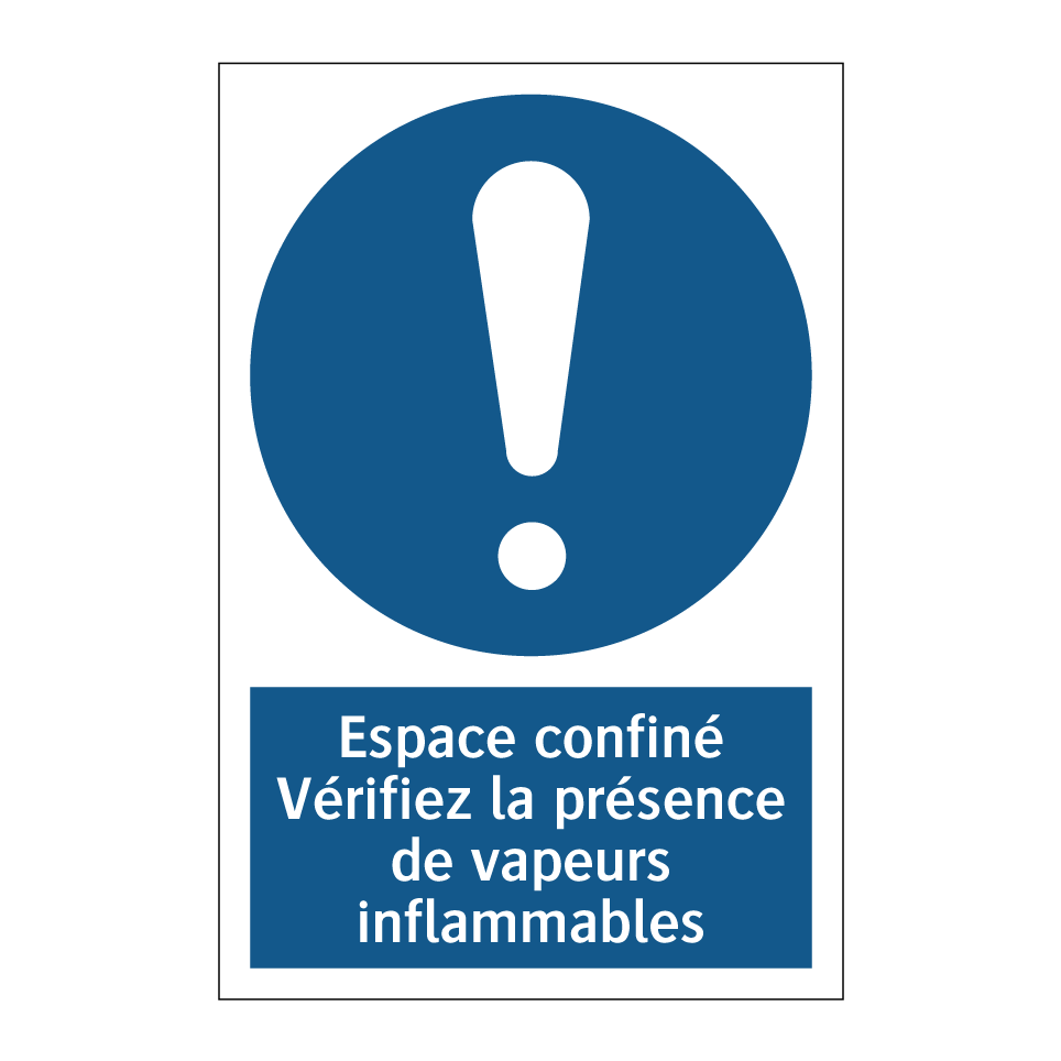 Espace confiné Vérifiez la présence de vapeurs inflammables