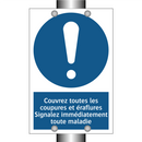 Couvrez toutes les coupures et éraflures Signalez immédiatement toute maladie