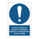 Couvrez toutes les coupures et éraflures Signalez immédiatement toute maladie