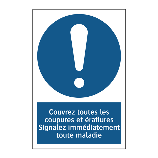Couvrez toutes les coupures et éraflures Signalez immédiatement toute maladie