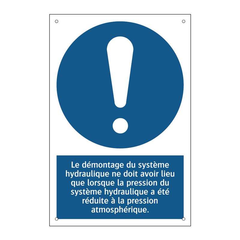 Le démontage du système hydraulique ne doit avoir lieu que lorsque la pression du système hydraulique a été réduite à la pression atmosphérique.