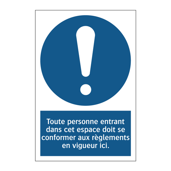 Toute personne entrant dans cet espace doit se conformer aux règlements en vigueur ici.