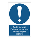 Sortir lorsque l'alarme retentit et que le voyant clignote