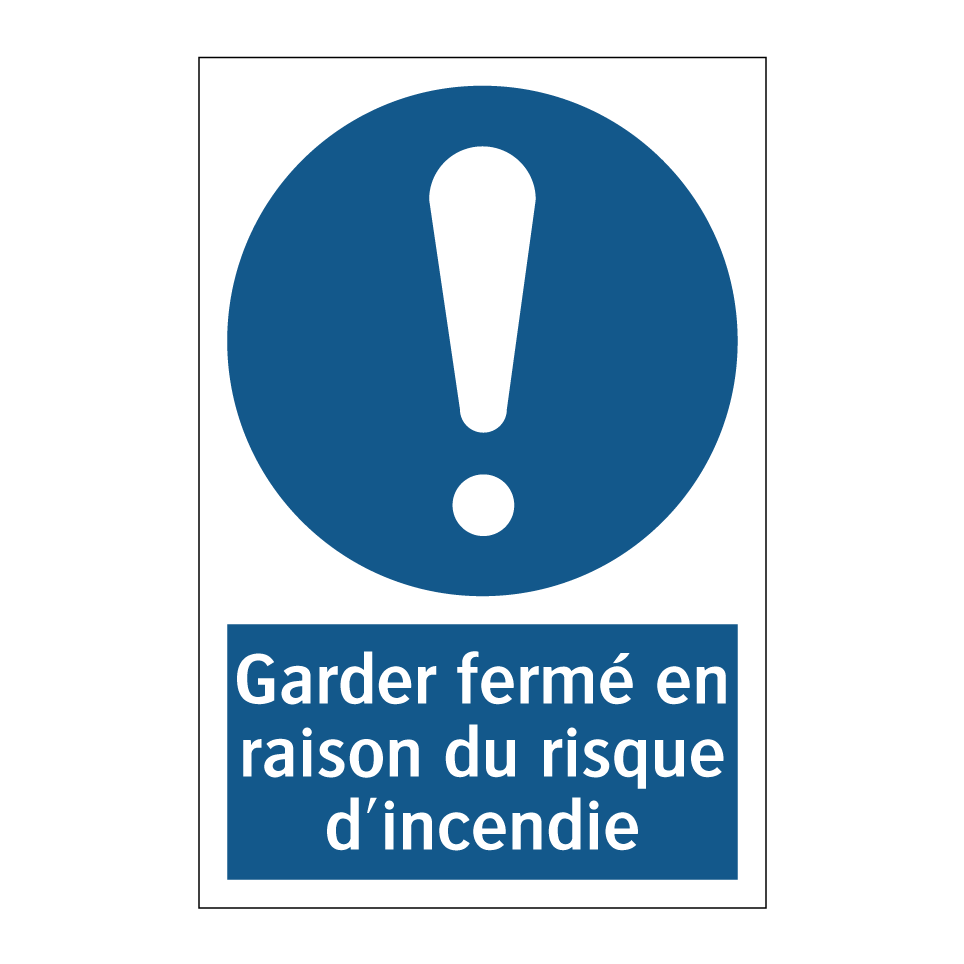 Garder fermé en raison du risque d'incendie