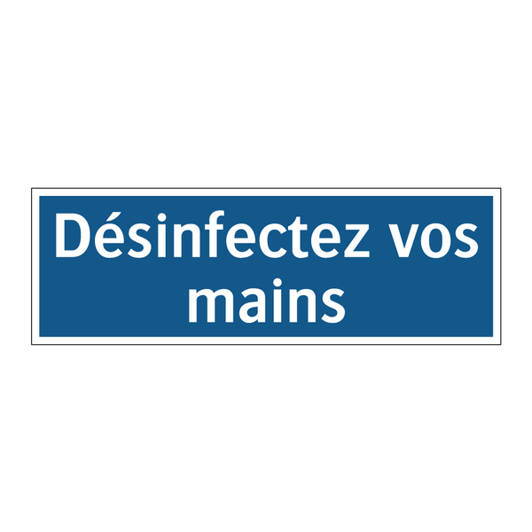 Désinfectez vos mains