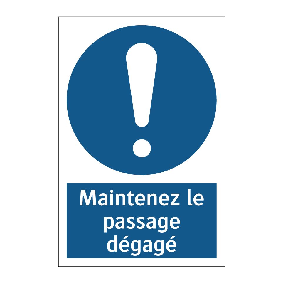 Maintenez le passage dégagé
