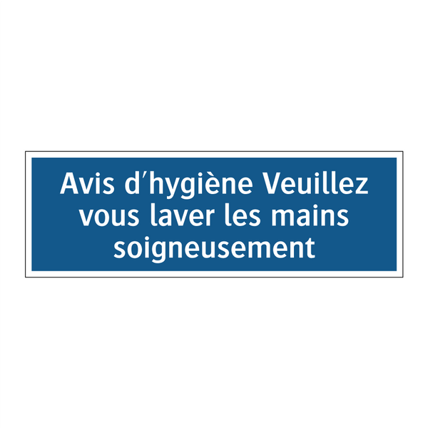Avis d'hygiène Veuillez vous laver les mains soigneusement