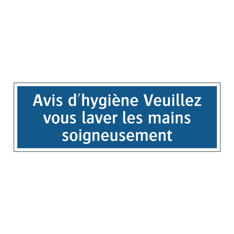 Avis d'hygiène Veuillez vous laver les mains soigneusement