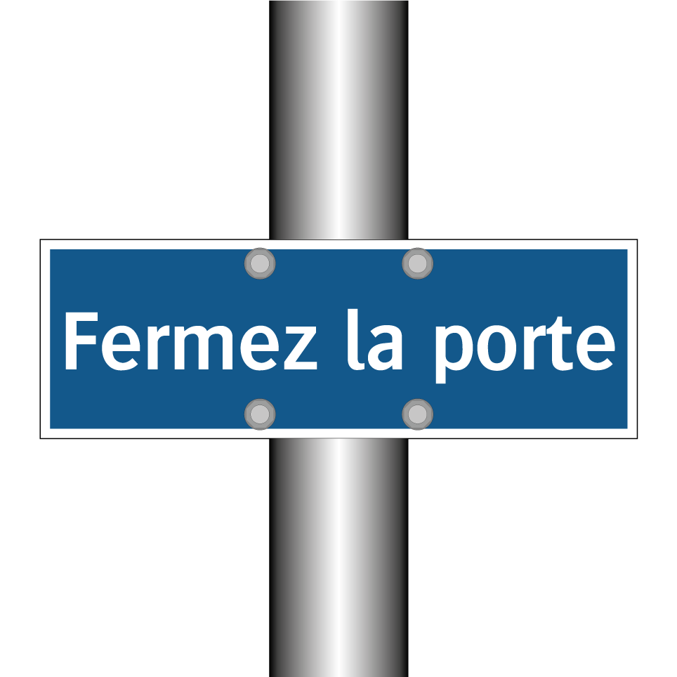 Fermez la porte