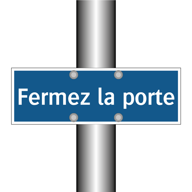 Fermez la porte