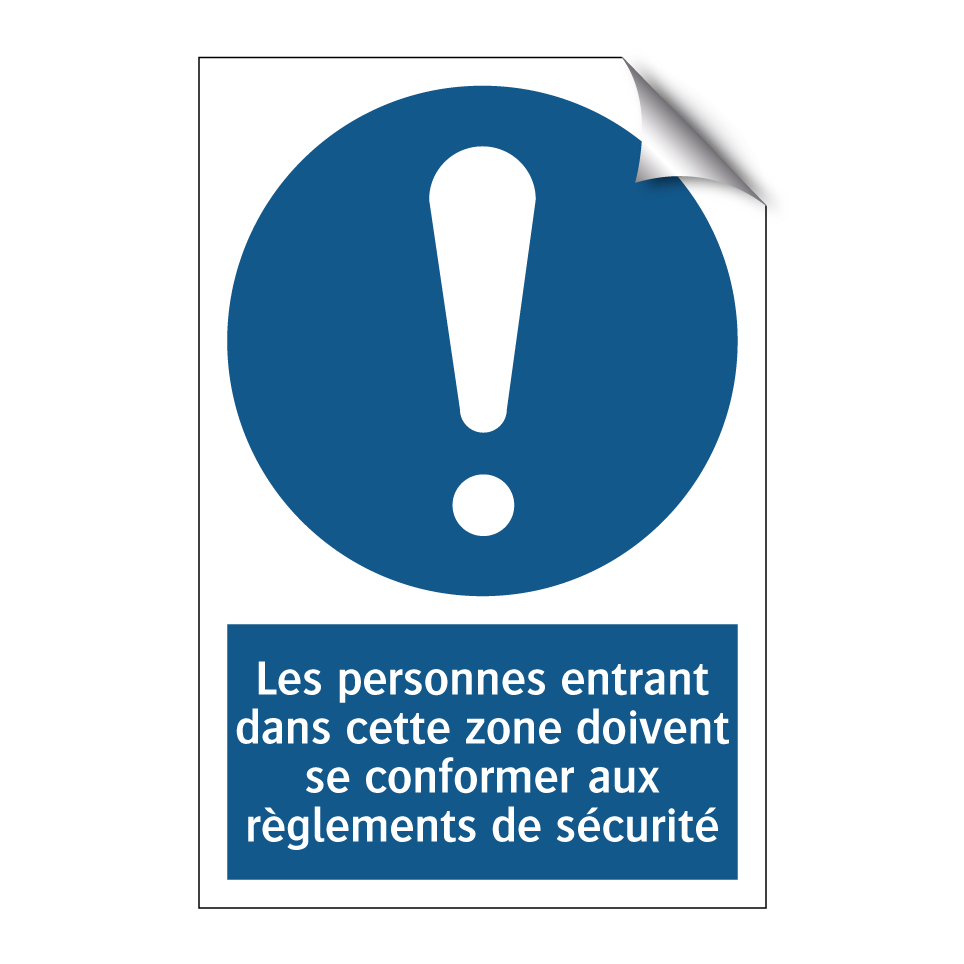 Les personnes entrant dans cette zone doivent se conformer aux règlements de sécurité