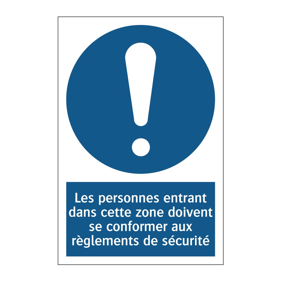 Les personnes entrant dans cette zone doivent se conformer aux règlements de sécurité