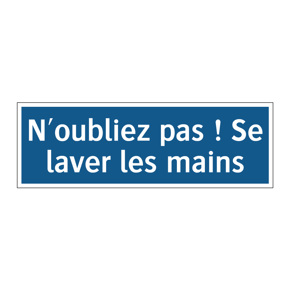 N'oubliez pas ! Se laver les mains