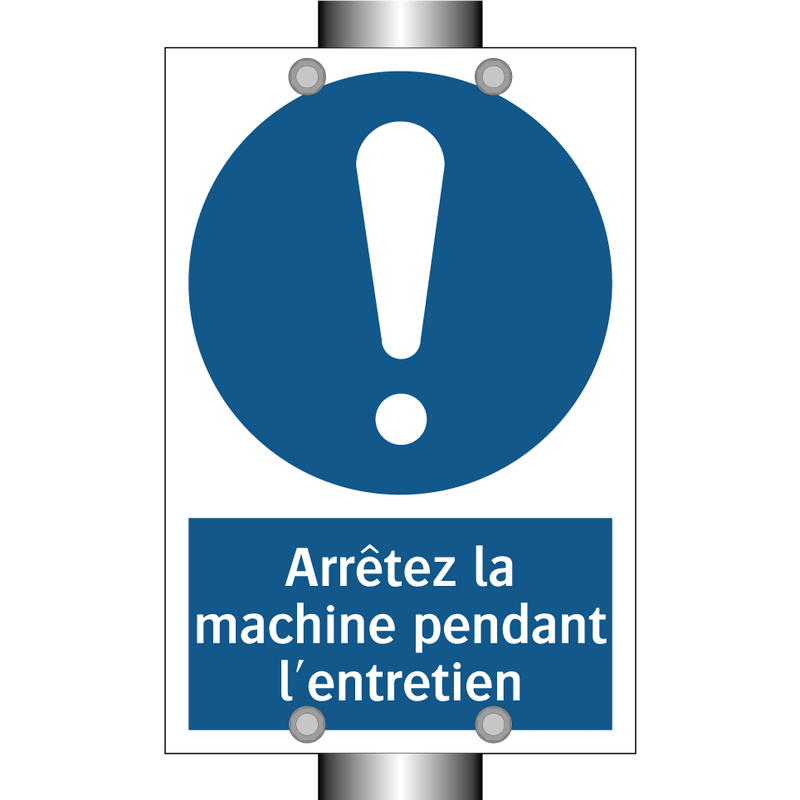 Arrêtez la machine pendant l'entretien