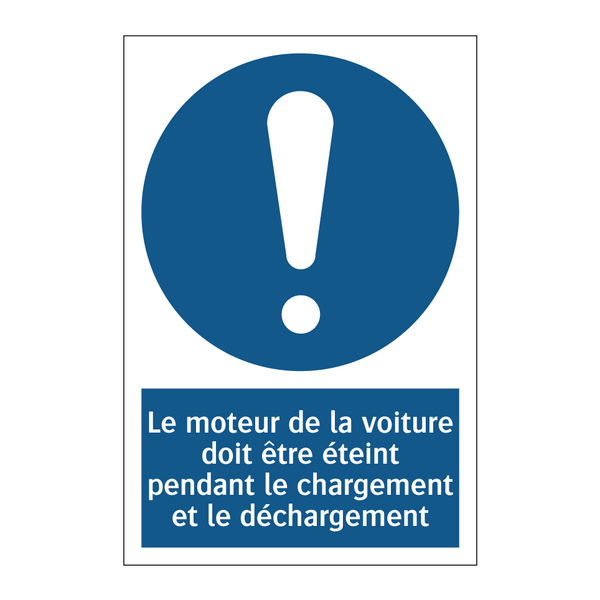 Le moteur de la voiture doit être éteint pendant le chargement et le déchargement.