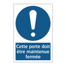 Cette porte doit être maintenue fermée