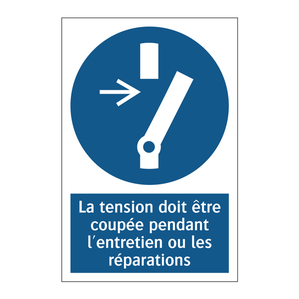 La tension doit être coupée pendant l'entretien ou les réparations