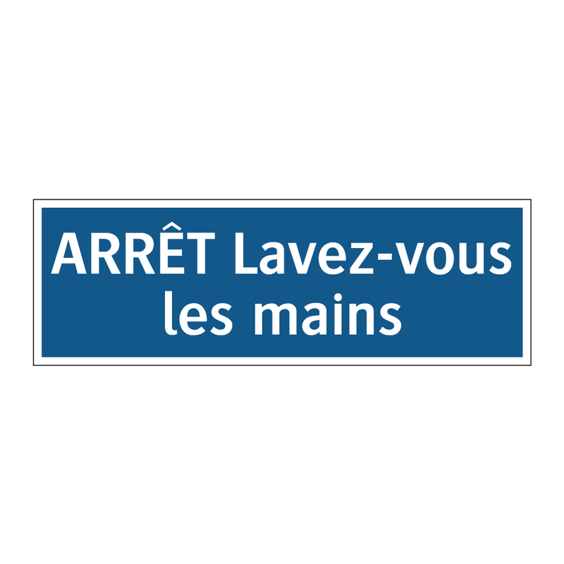 ARRÊT Lavez-vous les mains