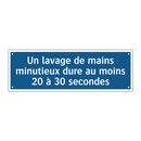 Un lavage de mains minutieux dure au moins 20 à 30 secondes.
