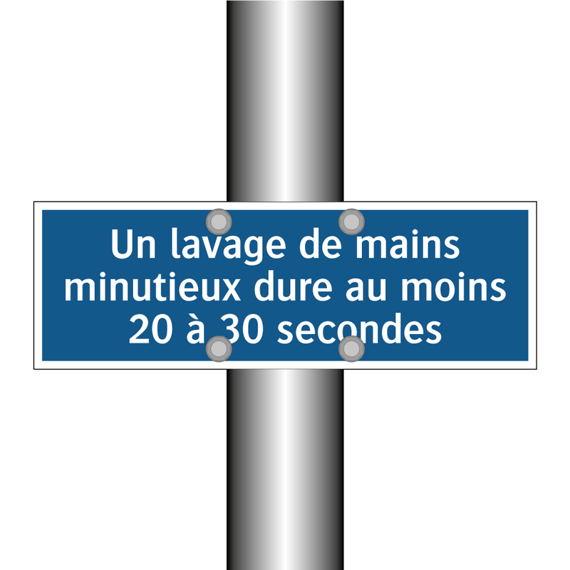 Un lavage de mains minutieux dure au moins 20 à 30 secondes.