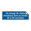 Un lavage de mains minutieux dure au moins 20 à 30 secondes.
