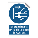 Débranchez la prise de la prise de courant