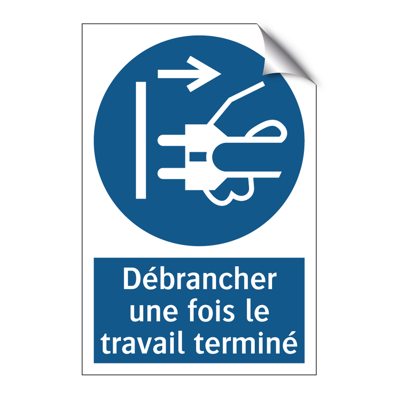 Débrancher une fois le travail terminé