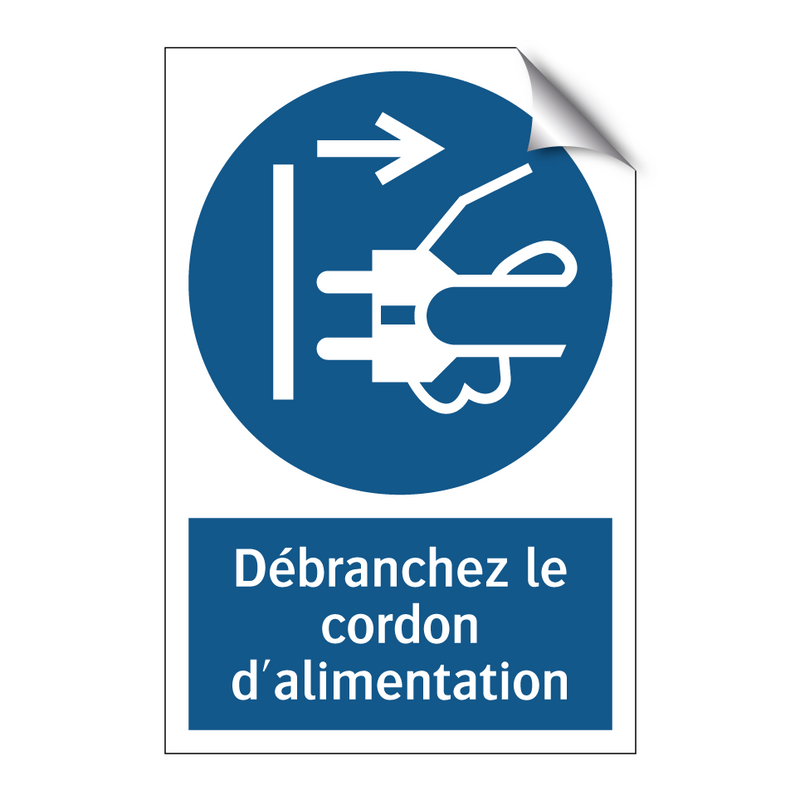 Débranchez le cordon d'alimentation