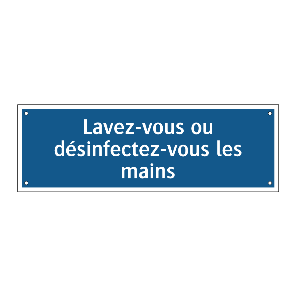 Lavez-vous ou désinfectez-vous les mains