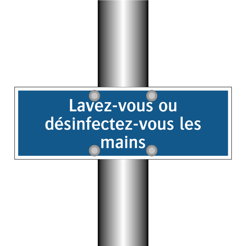 Lavez-vous ou désinfectez-vous les mains