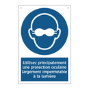 Utilisez principalement une protection oculaire largement imperméable à la lumière