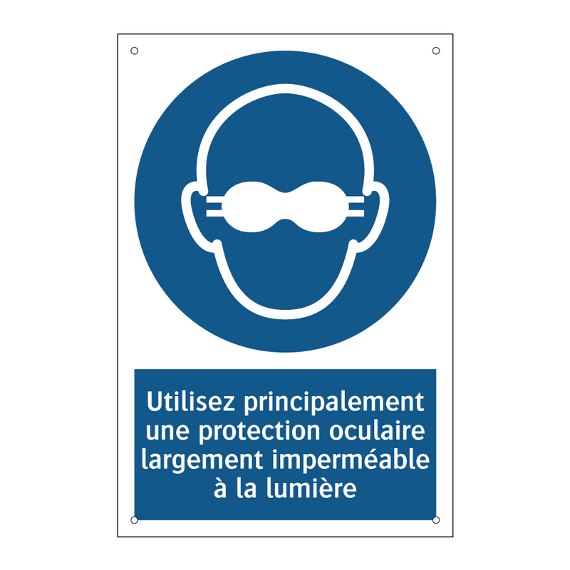 Utilisez principalement une protection oculaire largement imperméable à la lumière