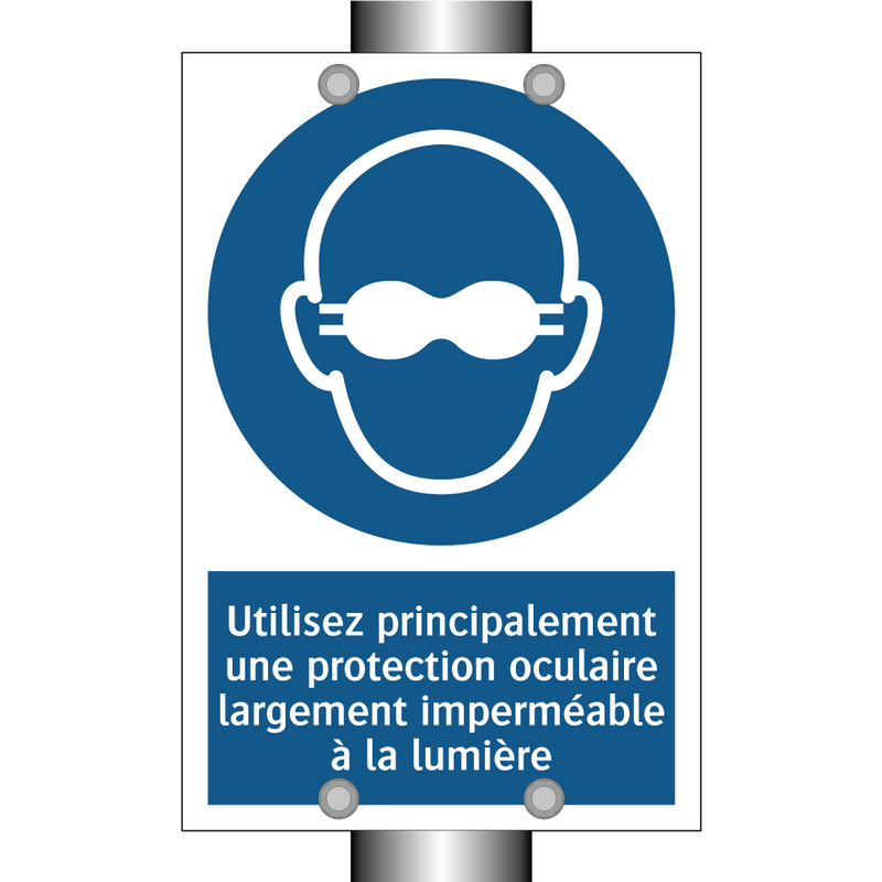 Utilisez principalement une protection oculaire largement imperméable à la lumière