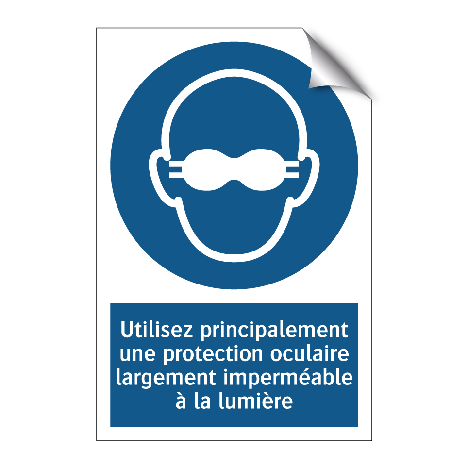 Utilisez principalement une protection oculaire largement imperméable à la lumière