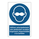 Utilisez principalement une protection oculaire largement imperméable à la lumière