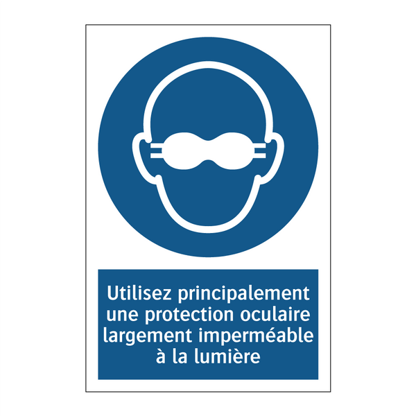 Utilisez principalement une protection oculaire largement imperméable à la lumière