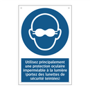 Utilisez principalement une protection oculaire imperméable à la lumière (portez des lunettes de sécurité teintées)