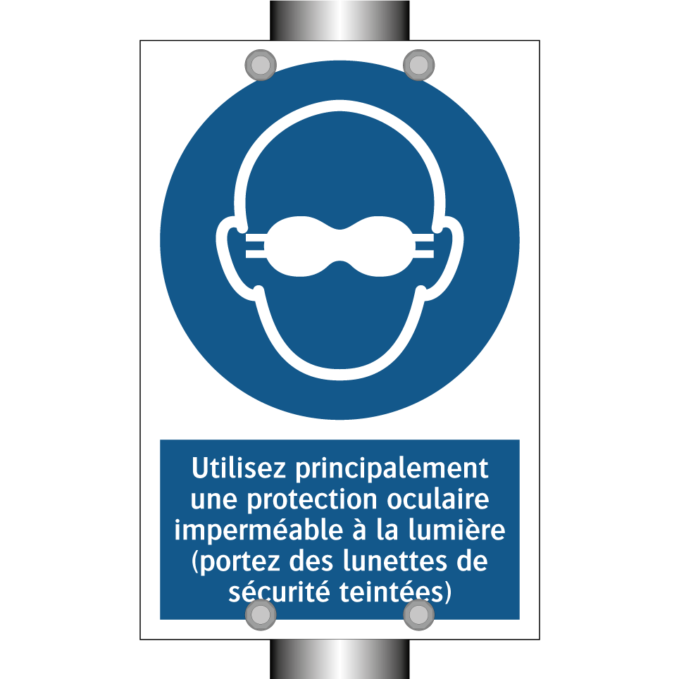 Utilisez principalement une protection oculaire imperméable à la lumière (portez des lunettes de sécurité teintées)