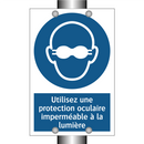 Utilisez une protection oculaire imperméable à la lumière