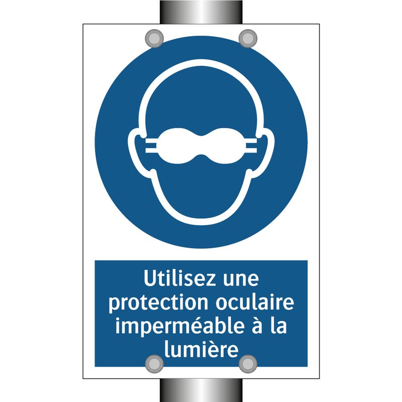 Utilisez une protection oculaire imperméable à la lumière