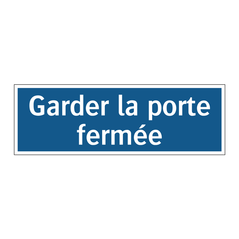 Garder la porte fermée