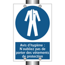 Avis d'hygiène : N'oubliez pas de porter des vêtements de protection